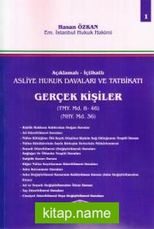 Asliye Hukuk Davaları ve Tatbikatı Gerçek Kişiler (Cilt 1)