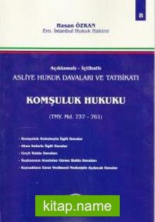 Asliye Hukuk Davaları ve Tatbikatı Komşuluk Hukuku (Cilt 8)