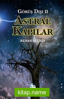 Astral Kapılar (Görüş Dışı II)