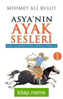 Asya’nın Ayak Sesleri Doğu Medeniyetinin Yeniden Yükselişi