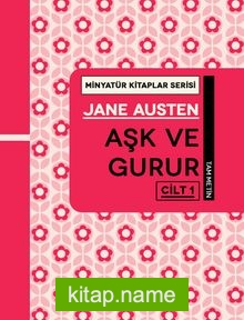 Aşk ve Gurur (Cilt 1) / Minyatür Kitaplar Serisi