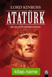 Atatürk / Bir Milletin Yeniden Doğuşu (Ciltli Özel Baskı)