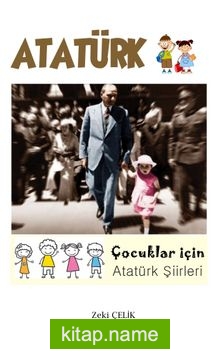 Atatürk  Çocuklar İçin Atatürk Şiirleri