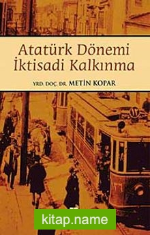 Atatürk Dönemi İktisadi Kalkınma