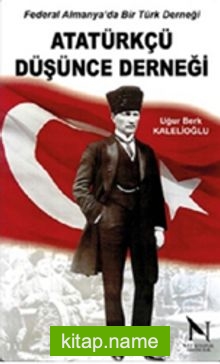 Atatürk Düşünce Derneği  Federal Almanya’da Bir Türk Derneği