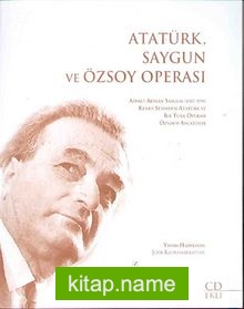 Atatürk, Saygun ve Özsoy Operası