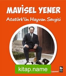 Atatürk’ün Hayvan Sevgisi