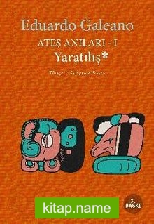 Ateş Anıları 1 / Yaratılış