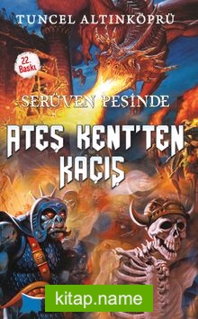 Ateş Kent’ten Kaçış / Serüven Peşinde 2