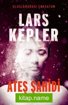 Ateş Şahidi (Joona Linna Serisi 3)