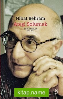 Ateşi Solumak (Ciltli) Toplu Şiirler (1967-2017)