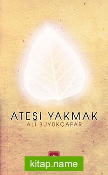 Ateşi Yakmak