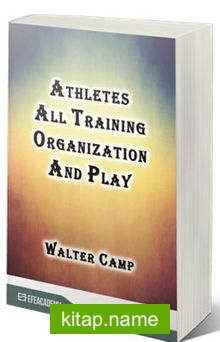 Athletes All Training Organization And Play (Classic Reprint)