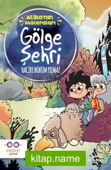 Atika’nın Maceraları Gölge Şehri