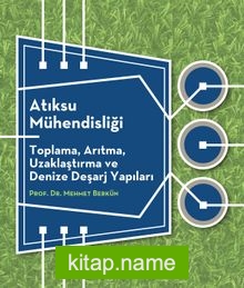 Atıksu Mühendisliği Toplama, Arıtma, Uzaklaştırma ve Denize Deşarj Yapıları