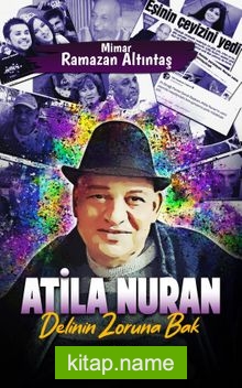 Atila Nuran Delinin Zoruna Bak