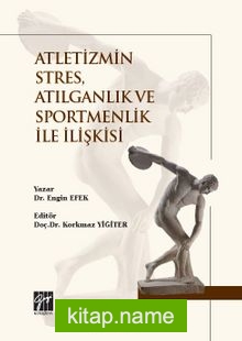 Atletizmin Stres, Atılganlık ve Sportmenlik İle İlişkisi