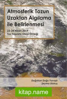 Atmosferik Tozun Uzaktan Algılama ile Belirlenmesi 23-24 Nisan 2019 Toz Taşınımı Olayı Örneği