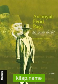 Avlonyalı Ferid Paşa  Bir Ömür Devlet