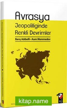 Avrasya Jeopolitiğinde Renkli Devrimler