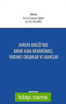 Avrupa Birliği’nde Karar Alma Mekanizması, Yardımcı Organlar ve Ajanslar