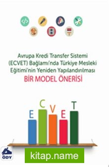 Avrupa Kredi Transfer Sistemi (ECVET) Bağlamında Türkiye Mesleki Eğitiminin Yeniden Yapılandırılması