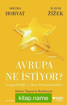 Avrupa Ne İstiyor? Avrupa Birliği ve Onun Hoşnutsuzlukları