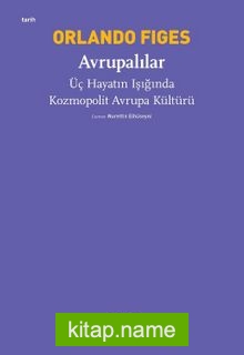 Avrupalılar  Üç Hayatın Işığında Kozmopolit Avrupa Kültürü