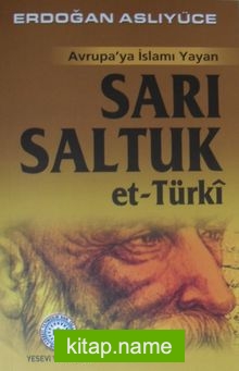 Avrupa’ya İslamı Yayan Sarı Saltuk et-Türki