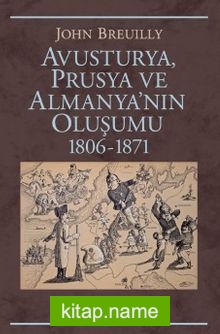 Avusturya, Prusya ve Almanya’nın Oluşumu 1806-1871