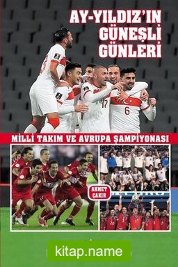 Ay-Yıldız’ın Güneşli Günleri Milli Takım ve Avrupa Şampiyonası