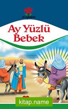 Ay Yüzlü Bebek / Gül Peygamberim Serisi