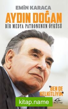 Aydın Doğan: Bir Medya Patronunun Öyküsü