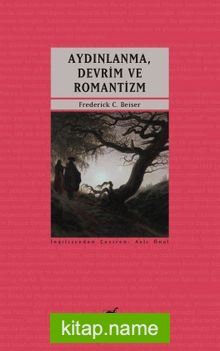 Aydınlanma, Devrim ve Romantizm Modern Alman Politik Düşüncesinin Doğuşu 1790-1800