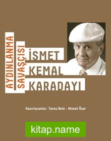 Aydınlanma Savaşçısı İsmet Kemal Karadayı