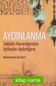 Aydınlanma Taklidin Karanlığından İçtihadın Aydınlığına