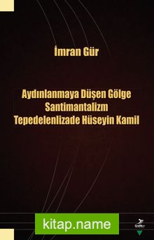 Aydınlanmaya Düşen Gölge Santimantalizm Tepedelenlizade Hüseyin Kamil