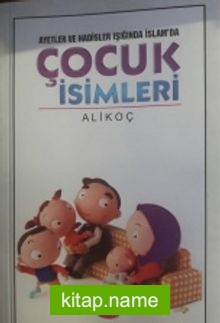 Ayetler ve Hadisler Işığında İslam’da Çocuk İsimleri