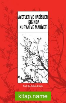 Ayetler ve Hadisler Işığında Kur’an ve Mahiyeti