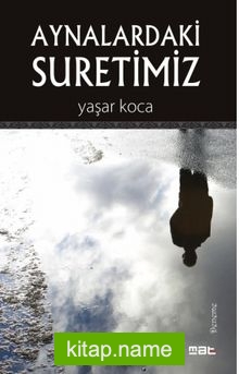 Aynalardaki Suretimiz