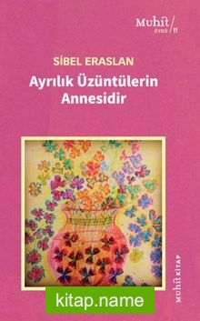 Ayrılık Üzüntülerin Annesidir