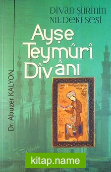 Ayşe Teymuri Divanı Divan Şiirinin Nil’deki Sesi