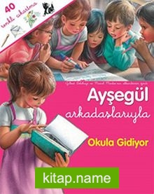 Ayşegül Arkadaşlarıyla – Okula Gidiyor (40 Renkli Çıkartma)