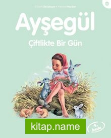 Ayşegül / Çiftlikte Bir Gün