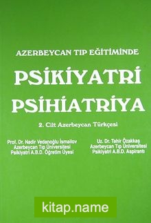 Azerbeycan Tıp Eğitiminde Psikiyatri Psihiatriya  2. Cilt Azerbaycan Türkçesi