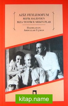 Aziz Feylesof’um Refik Halid’den Rıza Tevfik’e Mektuplar