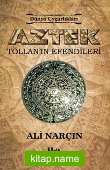 Aztek  Tollan’ın Efendileri