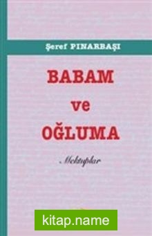 Babam ve Oğluma Mektuplar