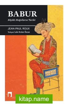 Babur Büyük Moğolların Tarihi