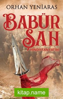 Babür Şah Hindistan Fatihi